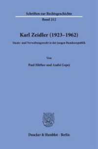 Karl Zeidler (1923-1962). : Staats- und Verwaltungsrecht in der jungen Bundesrepublik. (Schriften zur Rechtsgeschichte 212) （2023. 160 S. Frontispiz, 160 S., 1 schw.-w. Abb. 233 mm）
