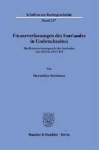 Finanzverfassungen des Saarlandes in Umbruchzeiten. : Das Finanzverfassungsrecht des Saarlandes von 1945 bis 1957-1959.. Dissertationsschrift (Schriften zur Rechtsgeschichte 217) （2023. 344 S. 233 mm）