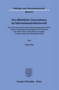 Das öffentliche Unternehmen im Informationsfreiheitsrecht. (Beiträge zum Informationsrecht 43) （2023. 670 S. 233 mm）