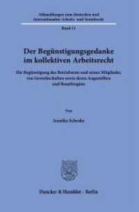 Der Begünstigungsgedanke im kollektiven Arbeitsrecht. (Abhandlungen zum deutschen und internationalen Arbeits- und Sozialrecht 11) （2023. 354 S. 233 mm）