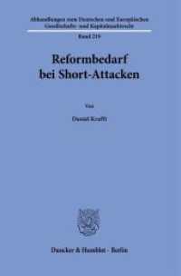 Reformbedarf bei Short-Attacken. : Dissertationsschrift (Abhandlungen zum Deutschen und Europäischen Gesellschafts- und Kapitalmarktrecht 219) （2023. 535 S. 233 mm）