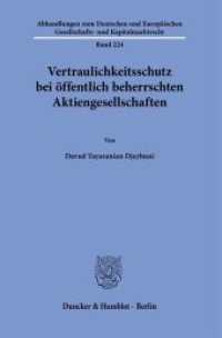 Vertraulichkeitsschutz bei öffentlich beherrschten Aktiengesellschaften. : Dissertationsschrift (Abhandlungen zum Deutschen und Europäischen Gesellschafts- und Kapitalmarktrecht 224) （2023. 329 S. 233 mm）