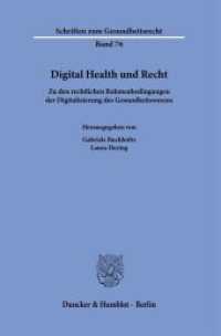 Digital Health und Recht : Zu den rechtlichen Rahmenbedingungen der Digitalisierung des Gesundheitswesens (Schriften zum Gesundheitsrecht 76) （2024. 286 S. 1 Tab., 6 Abb. (darunter 4 farbige); 286 S., 2 schw.-w. A）