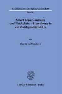 Smart Legal Contracts und Blockchain - Einordnung in die Rechtsgeschäftslehre. : Dissertationsschrift (Internetrecht und Digitale Gesellschaft 49) （2023. 283 S. 8 Abb.; 283 S., 8 schw.-w. Abb. 233 mm）
