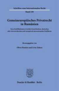 Gemeineuropäisches Privatrecht in Rumänien. : Neue Kodifikationen zwischen französischen, deutschen oder österreichischen und europäisch internationalen Einflüssen. (Schriften zum Internationalen Recht 238) （2023. 226 S. 233 mm）