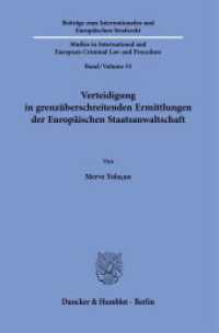Verteidigung in grenzüberschreitenden Ermittlungen der Europäischen Staatsanwaltschaft. : Dissertationsschrift (Beiträge zum Internationalen und Europäischen Strafrecht - Studies in International and European Crimin) （2023. 294 S. 4 Abb.; 294 S., 4 schw.-w. Abb. 233 mm）