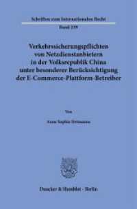 Verkehrssicherungspflichten von Netzdienstanbietern in der Volksrepublik China unter besonderer Berücksichtigung der E-C : Dissertationsschrift (Schriften zum Internationalen Recht 239) （2023. 245 S. 20 Tab.; 245 S., 20 schw.-w. Tab. 233 mm）