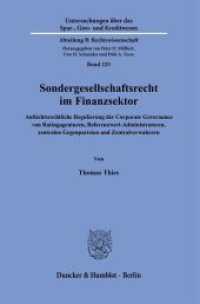 Sondergesellschaftsrecht im Finanzsektor. (Untersuchungen über das Spar-, Giro- und Kreditwesen. Abteilung B: Rechtswissenschaft 225) （2023. 375 S. 233 mm）