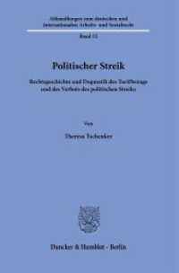 Politischer Streik. : Rechtsgeschichte und Dogmatik des Tarifbezugs und des Verbots des politischen Streiks.. Dissertationsschrift (Abhandlungen zum deutschen und internationalen Arbeits- und Sozialrecht 12) （2023. 358 S. 233 mm）