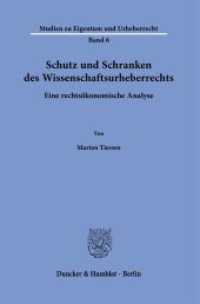 Schutz und Schranken des Wissenschaftsurheberrechts. : Eine rechtsökonomische Analyse.. Dissertationsschrift (Studien zu Eigentum und Urheberrecht 6) （2024. 400 S. 233 mm）