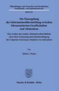 Die Neuregelung der Informationsübermittlung zwischen börsennotierten Gesellschaften und Aktionären. (Abhandlungen zum Deutschen und Europäischen Gesellschafts- und Kapitalmarktrecht 223) （2023. 429 S. 1 Tab, 6 Abb.; 429 S., 6 schw.-w. Abb., 1 schw.-w. Tab. 2）