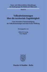 Volksabstimmungen über die territoriale Zugehörigkeit. (Staats- und völkerrechtliche Abhandlungen der Studiengruppe für Politik und Völkerrecht 36) （2023. 329 S. 10 Tab., 11 Abb. (darunter 4 farbige); 329 S., 7 schw.-w.）