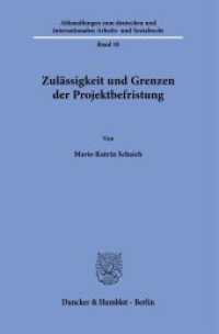 Zulässigkeit und Grenzen der Projektbefristung. : Dissertationsschrift (Abhandlungen zum deutschen und internationalen Arbeits- und Sozialrecht 18) （2023. 145 S. 233 mm）