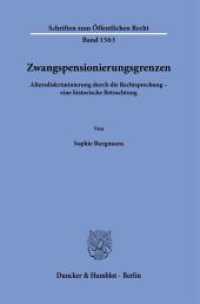 Zwangspensionierungsgrenzen : Altersdiskriminierung durch die Rechtsprechung - eine historische Betrachtung. Dissertationsschrift (Schriften zum Öffentlichen Recht 1563) （2025. 508 S. 233 mm）