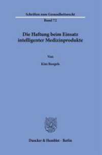 Die Haftung beim Einsatz intelligenter Medizinprodukte. : Dissertationsschrift (Schriften zum Gesundheitsrecht 72) （2023. 210 S. 233 mm）