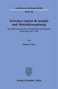 Zwischen contrat de mandat und Abstraktionsprinzip. : Das Stellvertretungsrecht in der elsässischen Gerichtspraxis in den Jahren 1871-1900.. Dissertationsschrift (Schriften zur Rechtsgeschichte 218) （2023. 193 S. 23 Abb.; 193 S., 23 schw.-w. Abb. 233 mm）