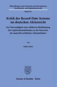 Kritik des Record-Date-Systems im deutschen Aktienrecht. (Abhandlungen zum Deutschen und Europäischen Gesellschafts- und Kapitalmarktrecht 231) （2024. 450 S. 5 Tab., 450 S., 5 schw.-w. Tab. 233 mm）