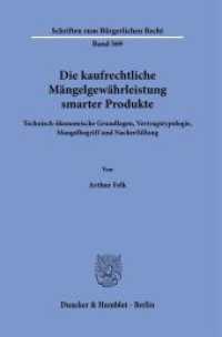 Die kaufrechtliche Mängelgewährleistung smarter Produkte. : Technisch-ökonomische Grundlagen, Vertragstypologie, Mangelbegriff und Nacherfüllung.. Dissertationsschrift (Schriften zum Bürgerlichen Recht 569) （2024. 817 S. 9 Abb.; 817 S., 9 schw.-w. Abb. 233 mm）