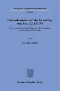 Fusionskontrolle auf der Grundlage von Art. 102 AEUV? : Unter besonderer Berücksichtigung von Killer Acquisitions und der zehnten GWB-Novelle.. Dissertationsschrift (Beiträge zum Europäischen Wirtschaftsrecht 88) （2024. 303 S. 233 mm）