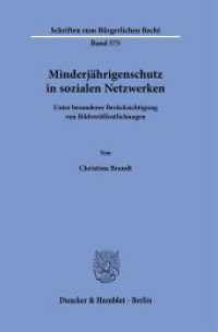 Minderjährigenschutz in sozialen Netzwerken : Unter besonderer Berücksichtigung von Bildveröffentlichungen. Dissertationsschrift (Schriften zum Bürgerlichen Recht 575) （2024. 306 S. 233 mm）