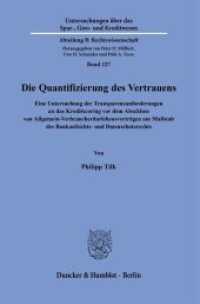 Die Quantifizierung des Vertrauens. (Untersuchungen über das Spar-, Giro- und Kreditwesen. Abteilung B: Rechtswissenschaft 227) （2024. 392 S. 233 mm）