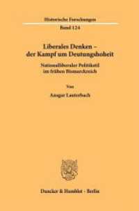 Liberales Denken - der Kampf um Deutungshoheit. : Nationalliberaler Politikstil im frühen Bismarckreich. (Historische Forschungen 124) （2024. 299 S. 233 mm）
