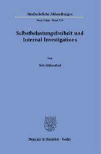 Selbstbelastungsfreiheit und Internal Investigations. : Dissertationsschrift (Strafrechtliche Abhandlungen. Neue Folge 319) （2024. 429 S. 233 mm）