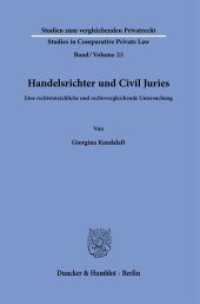 Handelsrichter und Civil Juries : Eine rechtstatsächliche und rechtsvergleichende Untersuchung. Dissertationsschrift (Studien zum vergleichenden Privatrecht - Studies in Comparative Private Law 23) （2024. 341 S. 32 Abb. (darunter 1 farbige); 341 S., 32 schw.-w. Abb., 1）