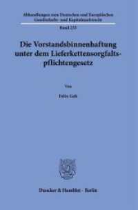 Die Vorstandsbinnenhaftung unter dem Lieferkettensorgfaltspflichtengesetz. : Dissertationsschrift (Abhandlungen zum Deutschen und Europäischen Gesellschafts- und Kapitalmarktrecht 233) （2024. 260 S. 233 mm）