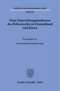 Neue Entwicklungstendenzen des Polizeirechts in Deutschland und Korea (Schriften zum Internationalen Recht 241) （2024. 215 S. 1 Tab.; 215 S., 1 schw.-w. Tab. 233 mm）