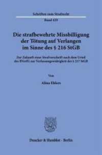 Die strafbewehrte Missbilligung der T&ouml;tung auf Verlangen im Sinne des &sect; 216 StGB : Zur Zukunft einer Strafvorschrift nach dem Urteil des BVerfG zur Verfassungswidrigkeit des &sect; 217 StGB (Schriften zum Strafrecht)