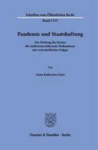 Pandemie und Staatshaftung : Zur Haftung des Staates f&uuml;r infektionssch&uuml;tzende Ma&szlig;nahmen mit wirtschaftlichen Folgen (Schriften zum &Ouml;ffentlichen Recht)