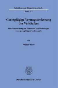 Geringfügige Vertragsverletzung des Verkäufers : Eine Untersuchung von Tatbestand und Rechtsfolgen eines geringfügigen Sachmangels. Dissertationsschrift (Schriften zum Bürgerlichen Recht 577) （2024. 386 S. 233 mm）