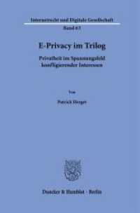 E-Privacy im Trilog : Privatheit im Spannungsfeld konfligierender Interessen. Dissertationsschrift (Internetrecht und Digitale Gesellschaft 63) （2024. 430 S. 233 mm）