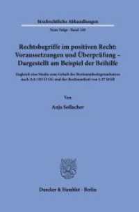 Rechtsbegriffe im positiven Recht: Voraussetzungen und &Uuml;berpr&uuml;fung - Dargestellt am Beispiel der Beihilfe (Strafrechtliche Abhandlungen. Neue Folge)