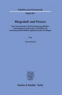 Bürgschaft und Prozess : Eine Untersuchung zu Drittwirkungen gerichtlicher Entscheidungen, insbesondere im Hinblick auf vom Hauptschuldverhältnis abgeleitete Rechte des Bürgen. Dissertationsschrift (Schriften zum Prozessrecht 305) （2024. 438 S. 233 mm）