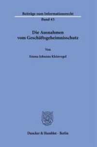 Die Ausnahmen vom Geschäftsgeheimnisschutz : Dissertationsschrift (Beiträge zum Informationsrecht 45) （2024. 338 S. 233 mm）