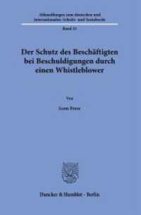 Der Schutz des Beschäftigten bei Beschuldigungen durch einen Whistleblower : Dissertationsschrift (Abhandlungen zum deutschen und internationalen Arbeits- und Sozialrecht 21) （2024. 122 S. 233 mm）