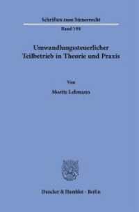 Umwandlungssteuerlicher Teilbetrieb in Theorie und Praxis : Dissertationsschrift (Schriften zum Steuerrecht 198) （2024. 358 S. 3 farb. Abb.; 358 S., 3 farb. Abb. 233 mm）