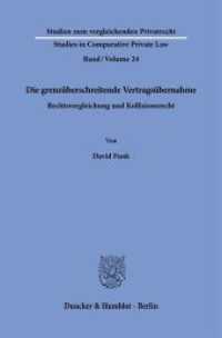 Die grenzüberschreitende Vertragsübernahme : Rechtsvergleichung und Kollisionsrecht. Dissertationsschrift (Studien zum vergleichenden Privatrecht - Studies in Comparative Private Law 24) （2024. 233 S. 233 mm）