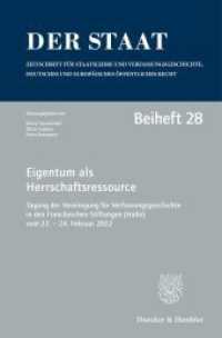 Eigentum als Herrschaftsressource : Tagung der Vereinigung für Verfassungsgeschichte in den Franckeschen Stiftungen (Halle) vom 22.-24. Februar 2022 (Der Staat. Beihefte 28) （2025. 292 S. 233 mm）