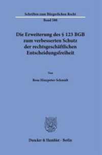 Die Erweiterung des   123 BGB zum verbesserten Schutz der rechtsgeschäftlichen Entscheidungsfreiheit : Dissertationsschrift (Schriften zum Bürgerlichen Recht 580) （2024. 349 S. 233 mm）