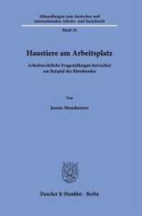 Haustiere am Arbeitsplatz : Arbeitsrechtliche Fragestellungen betrachtet am Beispiel des Bürohundes. Dissertationsschrift (Abhandlungen zum deutschen und internationalen Arbeits- und Sozialrecht 24) （2024. 195 S. 233 mm）