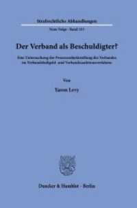 Der Verband als Beschuldigter? : Eine Untersuchung der Prozesssubjektstellung des Verbandes im Verbandsbußgeld- und Verbandssanktionsverfahren. Dissertationsschrift (Strafrechtliche Abhandlungen. Neue Folge 323) （2024. 398 S. 233 mm）