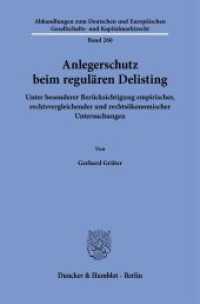 Anlegerschutz beim regulären Delisting (Abhandlungen zum Deutschen und Europäischen Gesellschafts- und Kapitalmarktrecht 260) （2025. 416 S. 9 Tab.; 416 S., 9 schw.-w. Tab. 233 mm）
