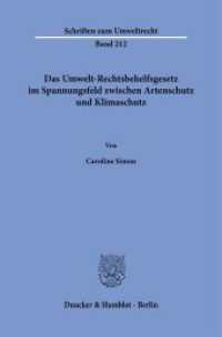Das Umwelt-Rechtsbehelfsgesetz im Spannungsfeld zwischen Artenschutz und Klimaschutz : Dissertationsschrift (Schriften zum Umweltrecht 212) （2025. 314 S. 42 Abb.; 314 S., 42 farb. Abb. 233 mm）