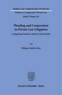 Pleading and Cooperation in Private-Law Litigation : Comparing Germany and the United States. Dissertationsschrift (Studien zum vergleichenden Privatrecht - Studies in Comparative Private Law 26) （2024. 213 S. 233 mm）