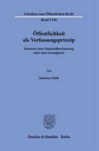 Öffentlichkeit als Verfassungsprinzip : Konturen einer Staatszielbestimmung unter dem Grundgesetz. Dissertationsschrift (Schriften zum Öffentlichen Recht 1549) （2024. 417 S. 233 mm）