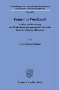 Frauen in Vorstände! : Analyse und Bewertung des Mindestbeteiligungsgebots für Vorstände deutscher Aktiengesellschaften. Dissertationsschrift (Abhandlungen zum Deutschen und Europäischen Gesellschafts- und Kapitalmarktrecht 243) （2024. 318 S. 2 Abb.; 318 S., 2 schw.-w. Abb. 233 mm）