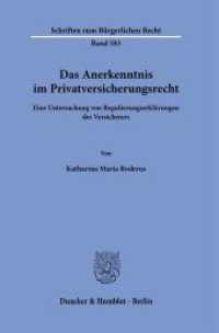 Das Anerkenntnis im Privatversicherungsrecht : Eine Untersuchung von Regulierungserklärungen des Versicherers. Dissertationsschrift (Schriften zum Bürgerlichen Recht 583) （2024. 268 S. 7 Abb.; 268 S., 7 schw.-w. Abb. 233 mm）